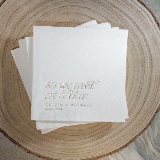 Gold Foil So We Met at a Bar Modern Simple Wedding Napkins (So we met at a bar elegant gold foil stamped wedding napkins)