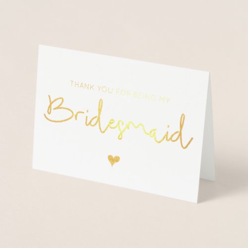Gold Foil Thank You For Being My Bridesmaid Heart Foil Card