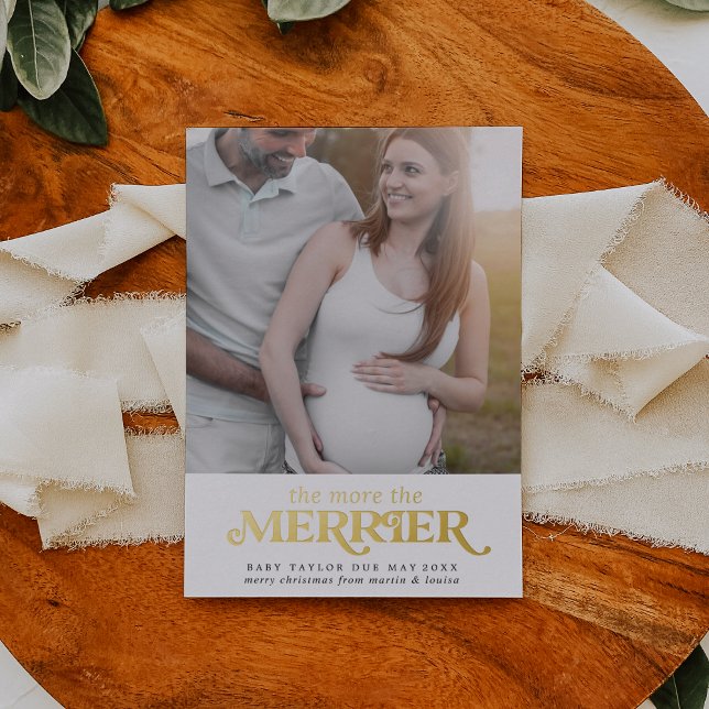 Gold Foil The More The Merrier Pregnancy Photo Holiday Card (Creator Uploaded)
