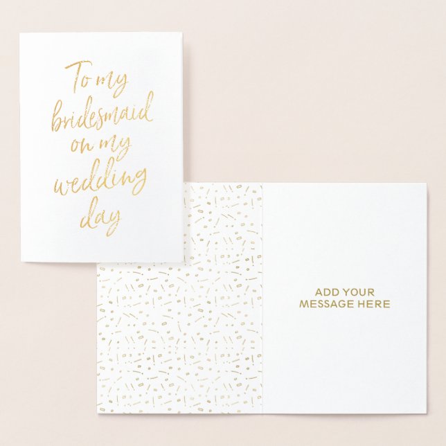 Gold Foil To my Bridesmaid on my Wedding Day Foil Card (Display)