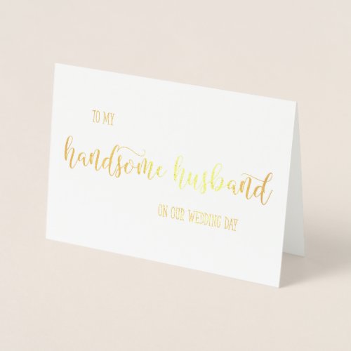 Gold Foil To My Handsome Husband Wedding Day Card