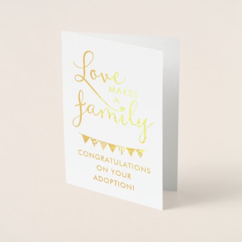 Gold Foil Typography Love Makes A Family Adoption Foil Card