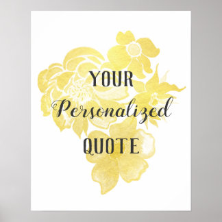 Gold foil watercolor flowers Personalized quote Poster