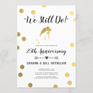 Gold Foil We Still Do   25th Wedding Anniversary Invitation