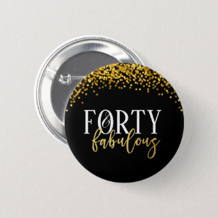 Gold Forty & Fabulous Birthday Confetti Button