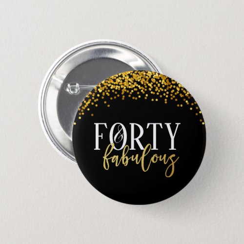 Gold Forty  Fabulous Birthday Confetti Button