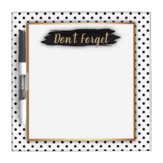 Gold Frame Black and White Polka Dot Don't Forget  Dry Erase Board