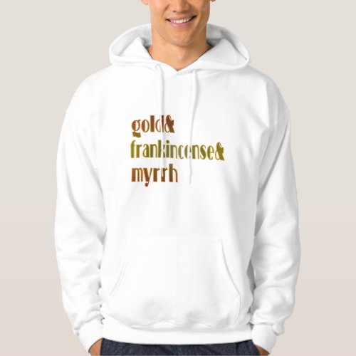 Gold  Frankincense  Myrrh Hoodie