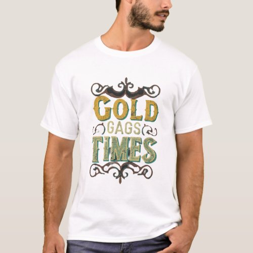 Gold Gaga time  T_Shirt