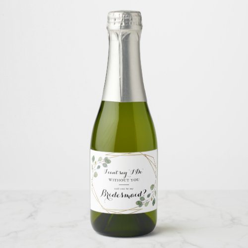 Gold Geometric Calligraphy Bridesmaid Proposal Sparkling Wine Label