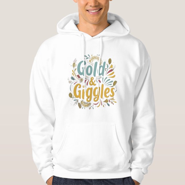 Gold & Giggles T-Shirt Hoodie (Front)