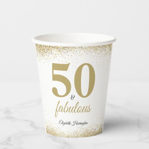 Gold Glitter 50 And Fabulous Birthday Paper Cups