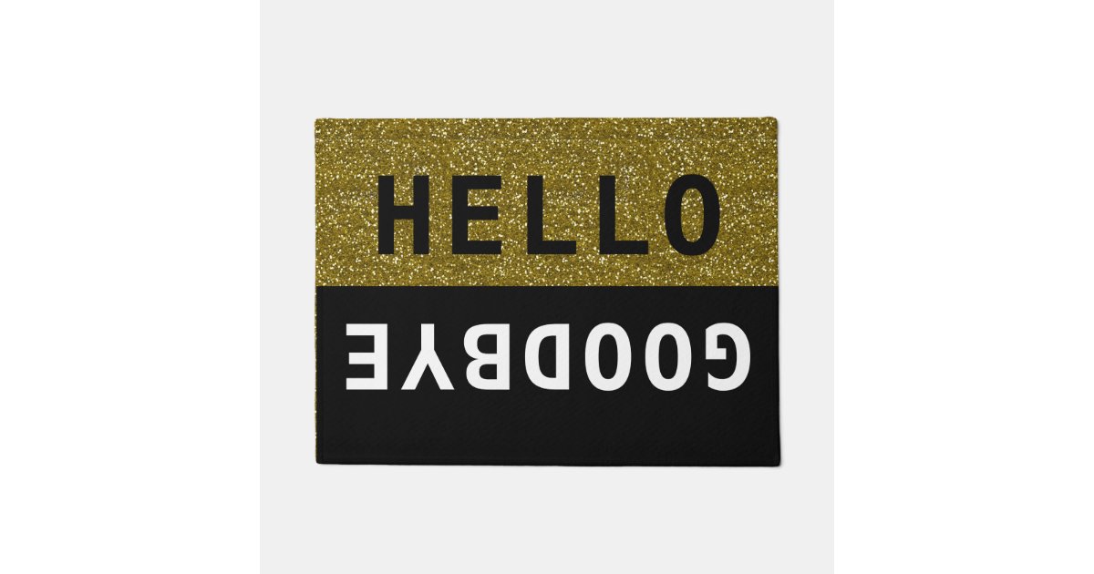 Gold Glitter And Black Hello Goodbye Doormat Zazzle Com