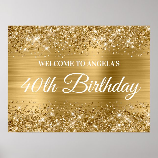 Gold Glitter and Foil 40th Birthday Welcome Poster (Front)