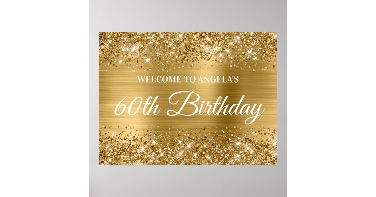 Gold Glitter and Foil 60th Birthday Welcome Poster | Zazzle