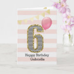 Gold Glitter and Pink 6th Birthday Card<br><div class="desc">Gold and pink 6th birthday card for girls, which you can customize with her name. The front of this beautiful 6th anniversary card for her features the number six in a black and white stripe with an outline of glitter with a pink balloon ready to float way. Please note the...</div>