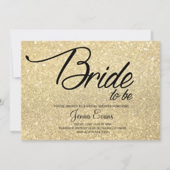 Gold Glitter Bride To Be Bridal Shower Invitation by GreenLeafDesigns at Zazzle