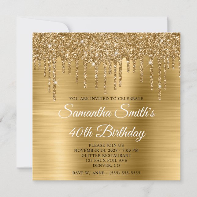 Gold Glitter Drips and Foil 40th Birthday Invitation (Front)