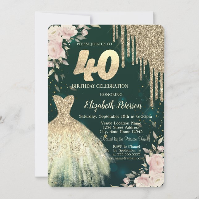 Gold Glitter Drips,Dress,Floral Green 40th Birthda Invitation (Front)