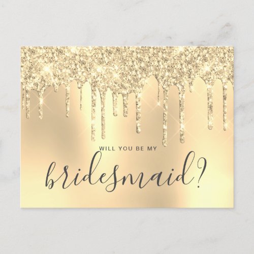 Gold glitter drips will you be my bridesmaid invitation postcard