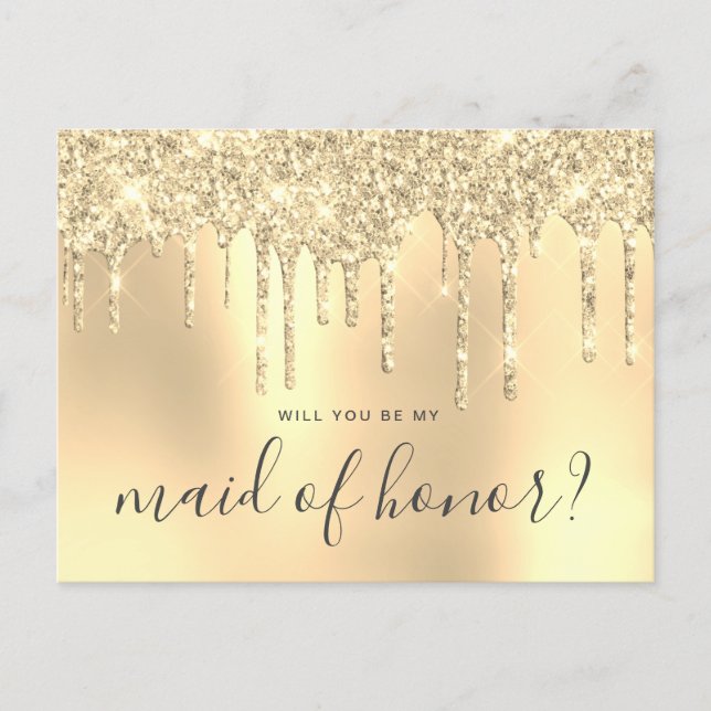 Gold glitter drips will you be my maid of honor invitation postcard (Front)