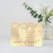 Gold glitter drips will you be my maid of honor invitation postcard (Standing Front)