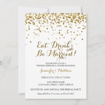 Gold Glitter Eat Drink Be Married Rehearsal Dinner Invitation by weddingsnwhimsy at Zazzle