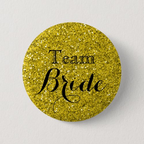 Gold Glitter Faux Foil Wedding Team Bride Pinback Button