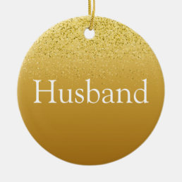 Gold Glitter Fun Best Husband Ever Definition  Ceramic Ornament