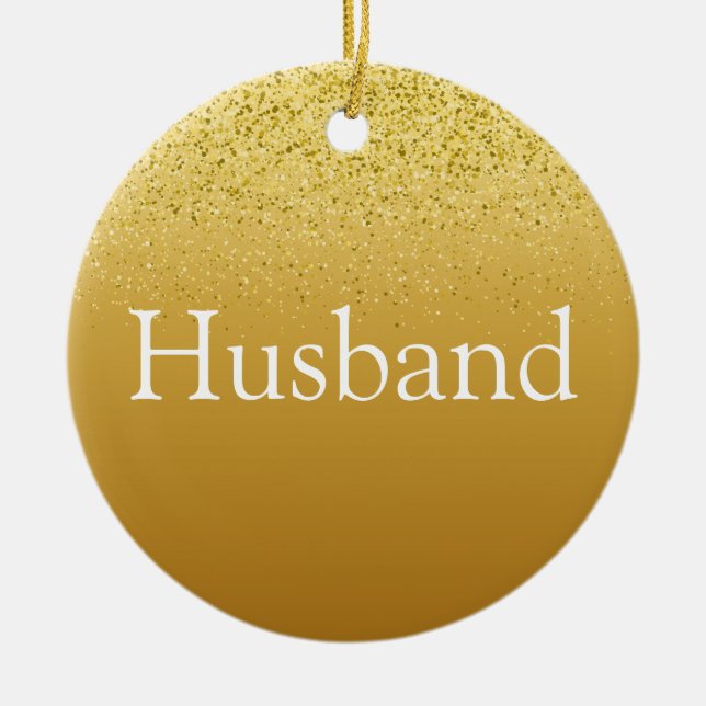 Gold Glitter Fun Best Husband Ever Definition  Ceramic Ornament (Front)