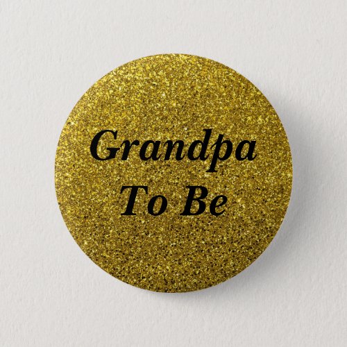 Gold Glitter Grandpa To Be Baby Shower Button