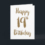 Gold Glitter Happy 19th Birthday Card<br><div class="desc">Gold glitter 19th birthday card for daughter, granddaughter, sister, etc. The front features a gold glitter typography design and the inside card message can be personalized if wanted. Please note there is not actual glitter on this product but a design effect. This glitter nineteenth birthday card would make a wonderful...</div>