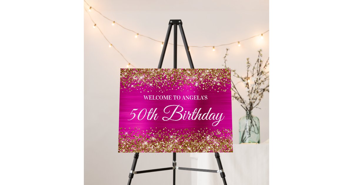 Gold Glitter Hot Pink Foil 50th Birthday Welcome Foam Board | Zazzle