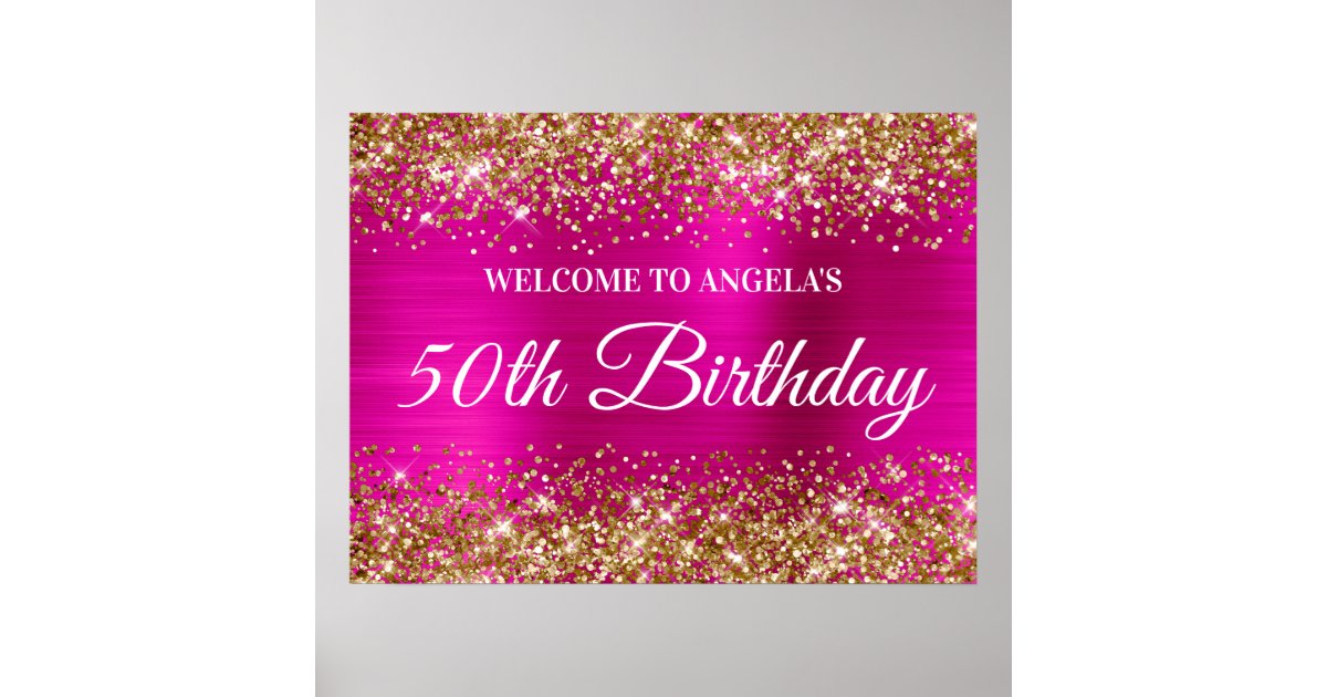 Gold Glitter Hot Pink Foil 50th Birthday Welcome Poster | Zazzle