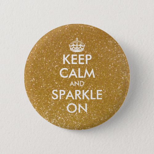 Gold glitter keep calm and sparkle on buttons