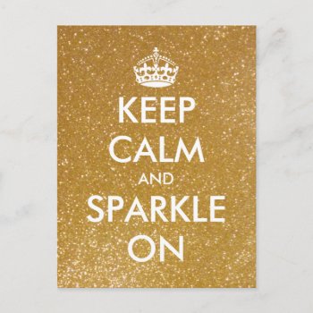 Gold Glitter Keep Calm And Sparkle On Postcards by keepcalmmaker at Zazzle