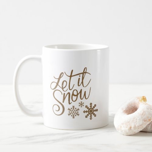 Gold Glitter Let It Snow Calligraphy Snowflakes Coffee Mug