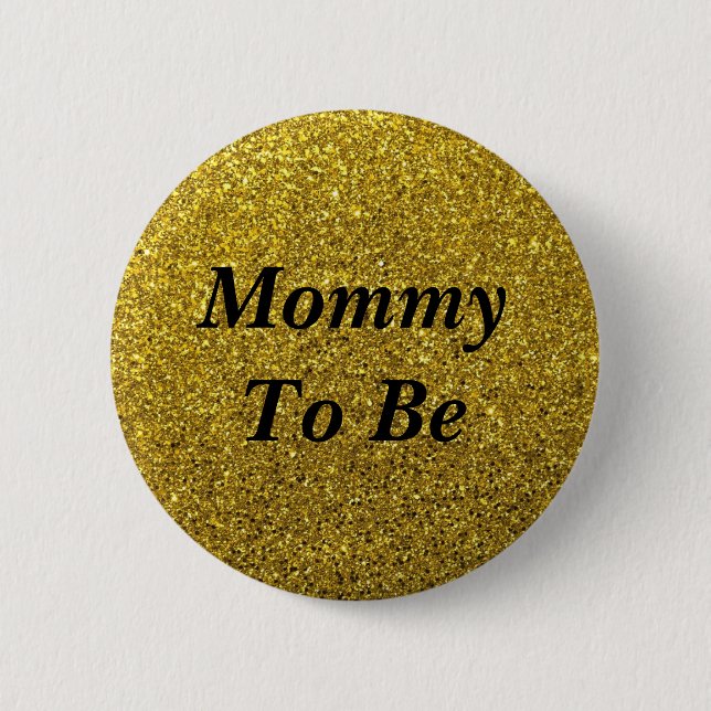 Gold Glitter Mommy To Be Baby Shower Button (Front)