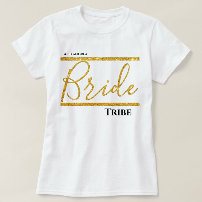 Gold Glitter Personalized Bride Tribe T-Shirt (Design Front)