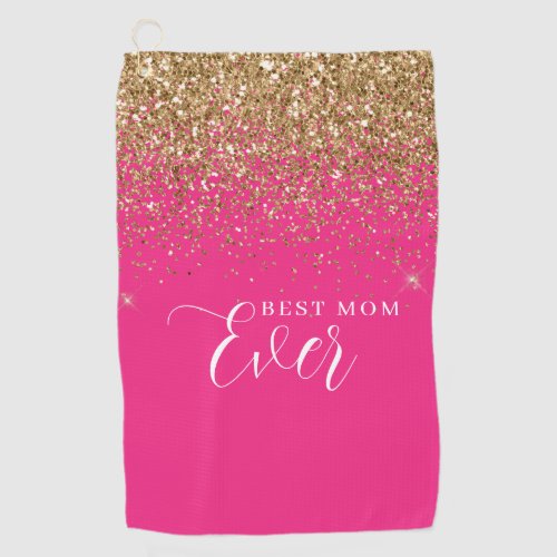 Gold Glitter Pink Best Mom Ever Golf Towel