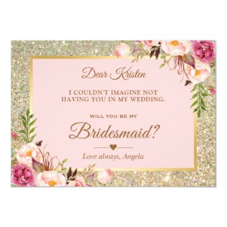 Gold Glitter Pink Floral Will You Be My Bridesmaid Invitation