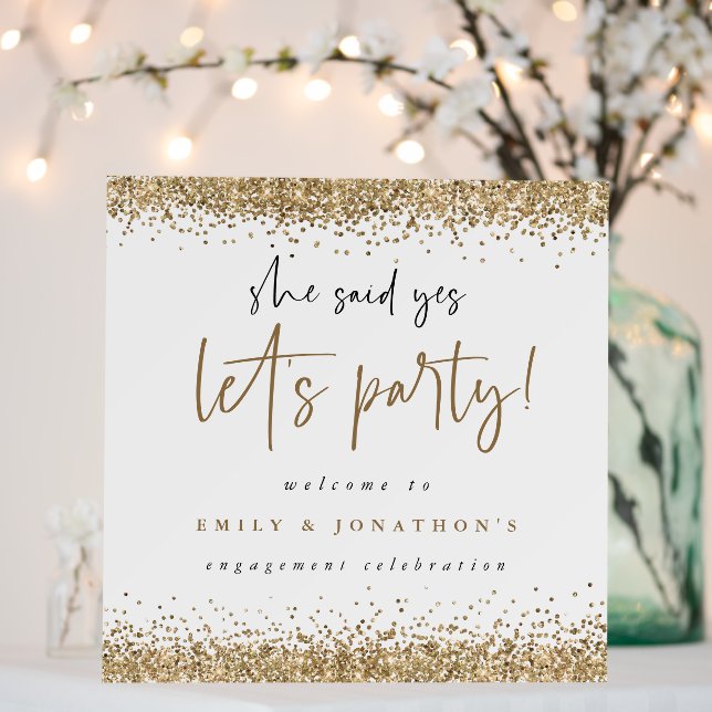 Gold Glitter She Said Yes Welcome Engagement White Foam Board (In Situ (Wedding))