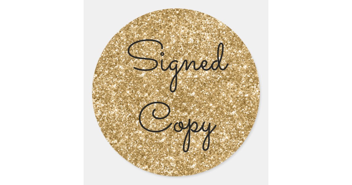 Gold Glitter Signed Copy Classic Round Sticker | Zazzle