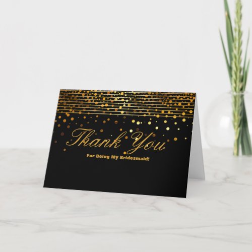 Gold Glitter Stripes For Being My Bridesmaid Thank Thank You Card