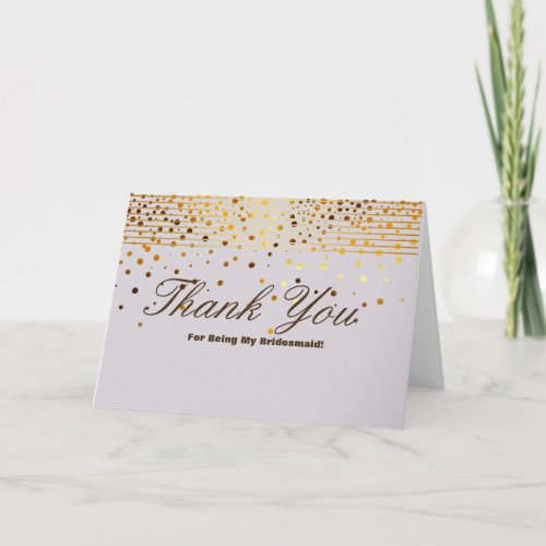 Gold Glitter Stripes For Being My Bridesmaid Thank Thank You Card