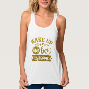 Gold Glitter   Wake Up & Be Awesome Tank Top