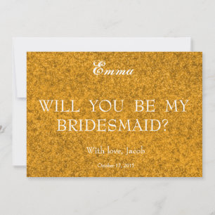 Gold Glitter Will You Be My Bridesmaid Invitation