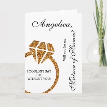 Gold Glitter Will You Be My Matron Of Honor Invite by CleanGreenDesigns at Zazzle
