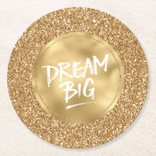 Gold Glitz Glam Glitter Sparkle Dream Big Round Paper Coaster