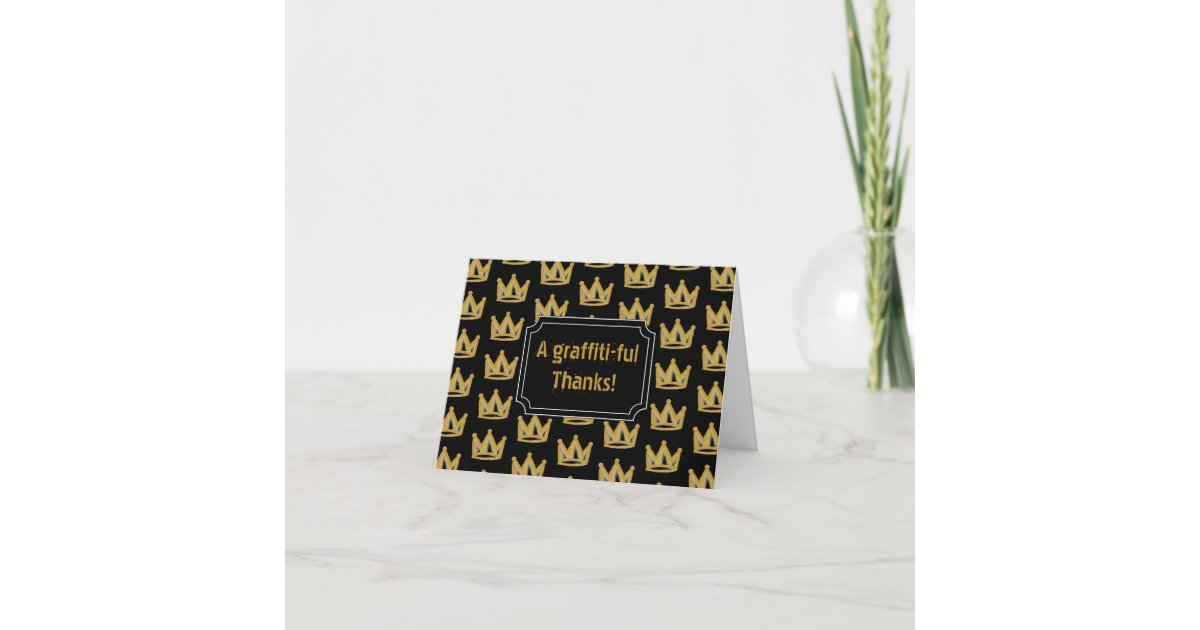 Gold graffiti crown thank you card | Zazzle